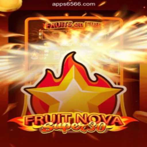 Unveiling the Exciting World of FruitrNovaSupe30: A Thrilling Slot Experience on 6566.COM